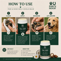 How to use Paw N Hoof Daily Shield Paw and Nose Balm: clean and dry the paw pads or nose, apply a small amount, and massage gently until evenly absorbed